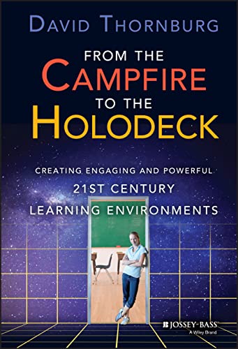 From the Campfire to the Holodeck Creating Engaging and Powerful 21st Century L [Hardcover]
