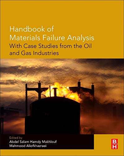 Handbook of Materials Failure Analysis with Case Studies from the Oil and Gas In [Hardcover]