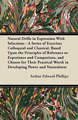 Natural Drills in Expression with Selections - a Series of Exercises Colloquial  [Paperback]
