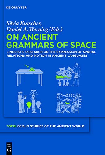 On Ancient Grammars Of Space Linguistic Research On The Expression Of Spatial R [Hardcover]