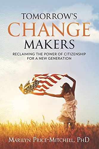 Tomorrow's Change Makers Reclaiming The Power Of Citizenship For A New Generati [Paperback]