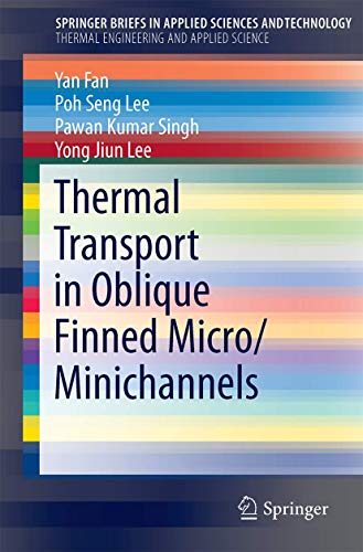 Thermal Transport in Oblique Finned Micro/Minichannels [Paperback]