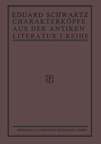 Charakterkpfe aus der Antiken Literatur Erste Reihe [Paperback]
