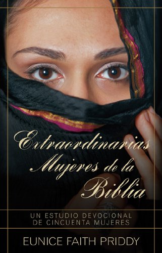 Extraordinarias Mujeres De La Biblia (spanish Edition) [Paperback]