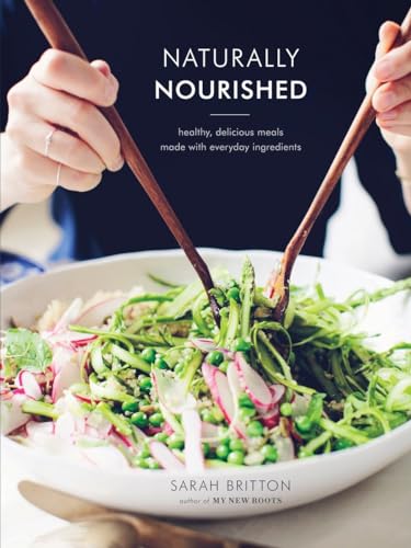 Naturally Nourished Cookbook Healthy, Delicious Meals Made with Everyday Ingred [Hardcover]