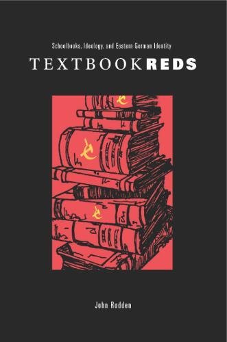 Textbook Reds Schoolbooks, Ideology, and Eastern German Identity [Paperback]