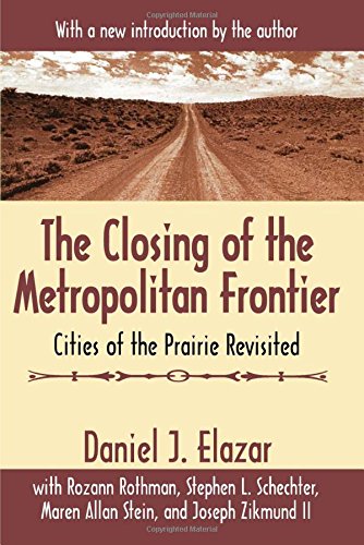 The Closing of the Metropolitan Frontier Cities of the Prairie Revisited [Paperback]