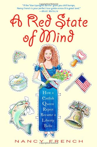 A Red State of Mind How a Catfish Queen Reject Became a Liberty Belle [Hardcover]