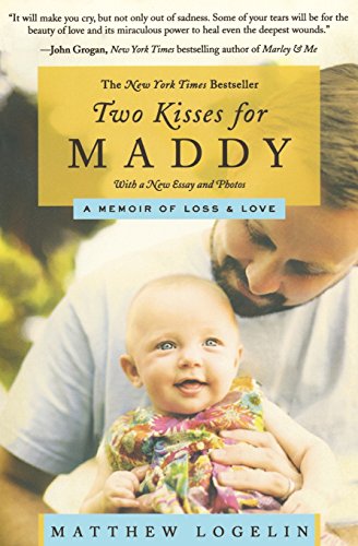 Two Kisses for Maddy A Memoir of Loss & Love [Paperback]