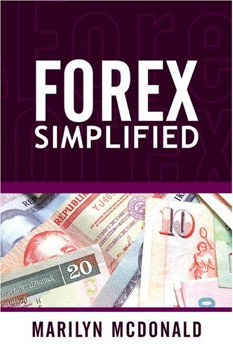 Forex Simplified  Behind the Scenes of Currency Trading [Paperback]