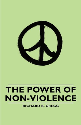 The Power Of Non-Violence (pacifism) [Paperback]