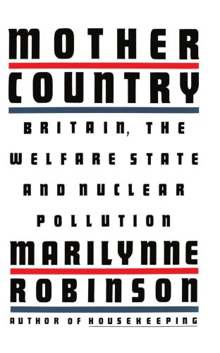 Mother Country Britain, the Welfare State and Nuclear Pollution [Paperback]