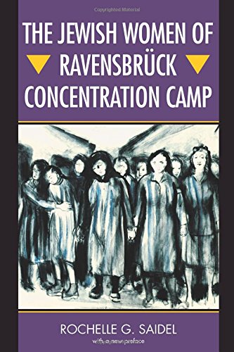 The Jewish Women of Ravensbr&252ck Concentration Camp [Paperback]