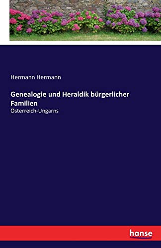 Genealogie Und Heraldik Burgerlicher Familien (german Edition) [Paperback]