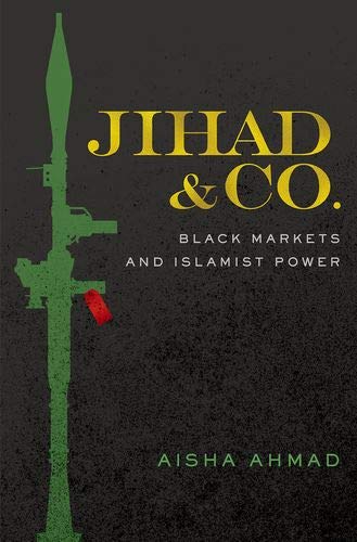 Jihad & Co.: Black Markets and Islamist Power [Paperback]