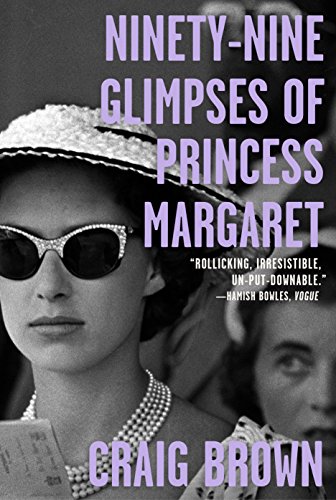 Ninety-Nine Glimpses of Princess Margaret [Paperback]