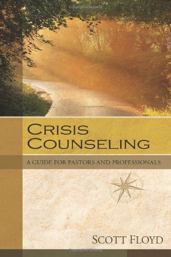 Crisis Counseling A Guide For Pastors And Professionals [Paperback]