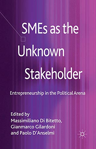 SMEs as the Unknown Stakeholder Entrepreneurship in the Political Arena [Paperback]