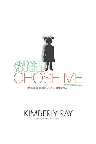 And Yet, You Still Chose Me Inspired By The True Story Of Kimberly Ray [Paperback]