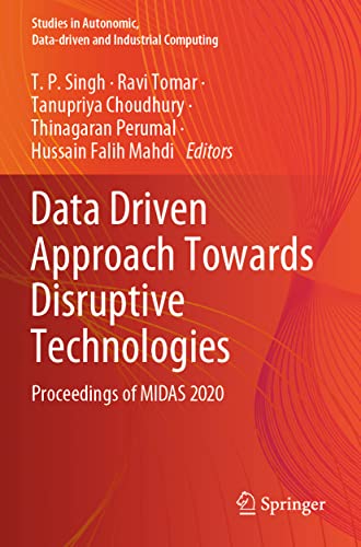 Data Driven Approach Towards Disruptive Technologies Proceedings of MIDAS 2020 [Paperback]