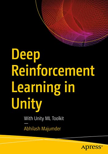 Deep Reinforcement Learning in Unity With Unity ML Toolkit [Paperback]