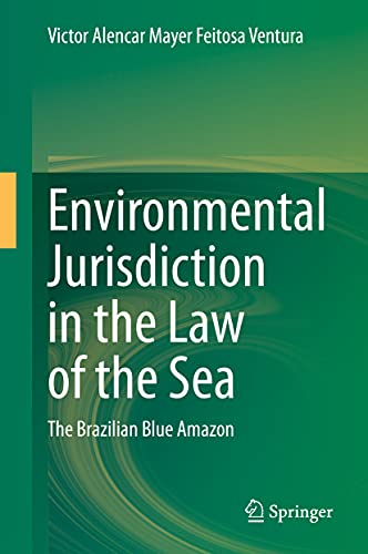 Environmental Jurisdiction in the Law of the Sea The Brazilian Blue Amazon [Paperback]