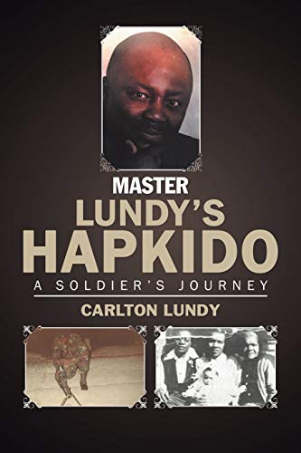 Master Lundys Hapkido  A Soldiers Journey [Paperback]