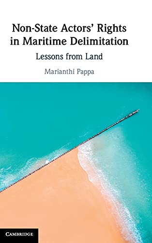Non-State Actors' Rights in Maritime Delimitation Lessons from Land [Hardcover]