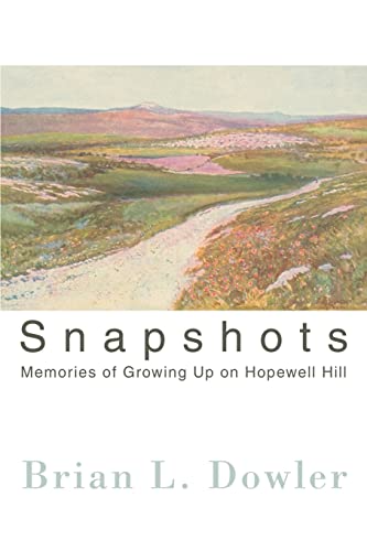 Snapshots  Memories of Growing up on Hopewell Hill [Paperback]
