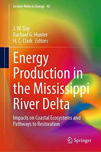Energy Production in the Mississippi River Delta Impacts on Coastal Ecosystems  [Hardcover]