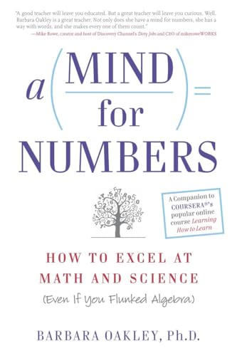 A Mind for Numbers How to Excel at Math and Science (Even If You Flunked Algebr [Paperback]