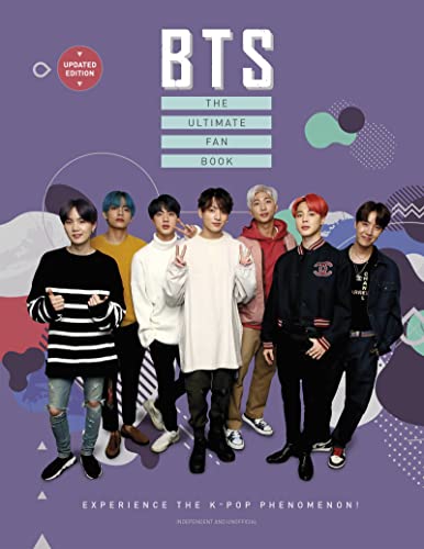 BTS The Ultimate Fan Book (2022 Edition) Experience the K-Pop Phenomenon [Hardcover]