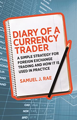 Diary of a Currency Trader A simple strategy for foreign exchange trading and h [Paperback]