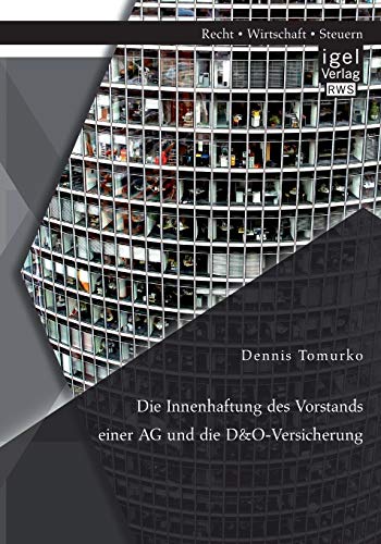 Die Innenhaftung Des Vorstands Einer Ag Und Die D&o-Versicherung (german Edition [Paperback]
