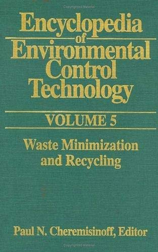 Encyclopedia of Environmental Control Technology Volume 5 Waste Minimization a [Hardcover]