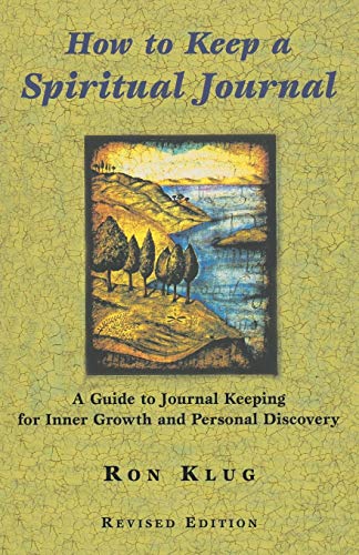 How To Keep A Spiritual Journal A Guide To Journal Keeping For Inner Growth And [Paperback]