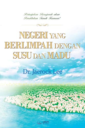 Negeri Yang Berlimpah Dengan Susu Dan Madu  The Land Flowing with Milk and Hone [Paperback]