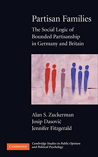 Partisan Families The Social Logic of Bounded Partisanship in Germany and Brita [Hardcover]