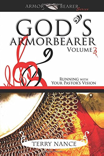 God's Armorbearer Running With Your Pastor's Vision Volume 3 (armor Bearer) [Paperback]