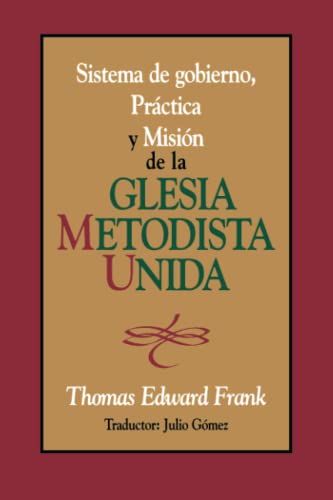 Sistema de Gobiemo Practica y Mision de La Iglesia Metodista Unida Polity, Prac [Paperback]