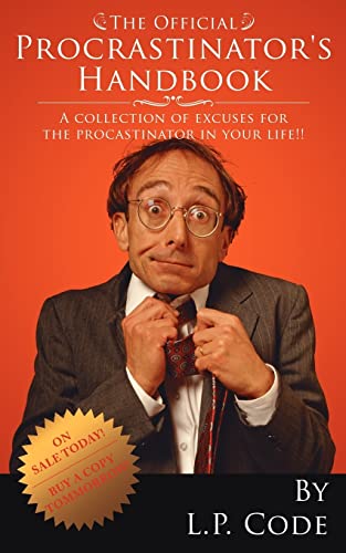 The Official Procrastinator's Handbook A Collection Of Excuses For The Procasti [Paperback]