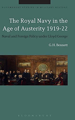 The Royal Navy in the Age of Austerity 1919-22 Naval and Foreign Policy under L [Hardcover]