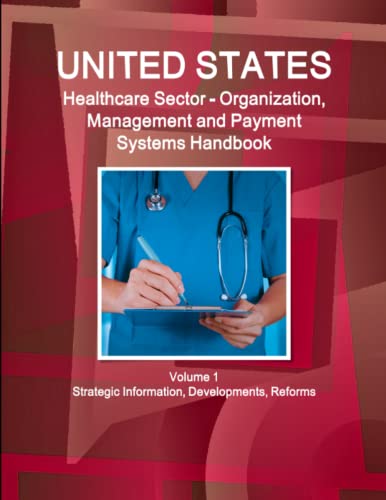 United States Healthcare Sector Organization, Management And Payment Systems Han [Paperback]