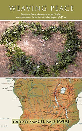 Weaving Peace  Essays on Peace, Governance and Conflict Transformation in the G [Hardcover]