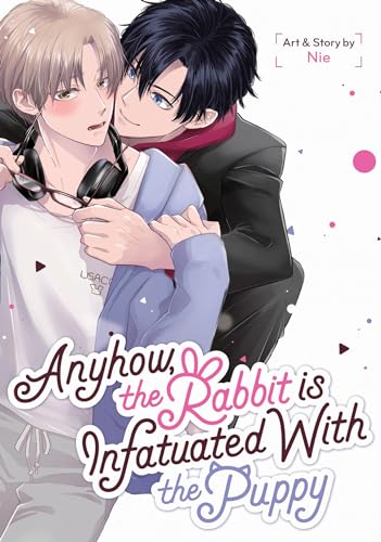 Anyhow, the Rabbit Is Infatuated with the Puppy [Paperback]