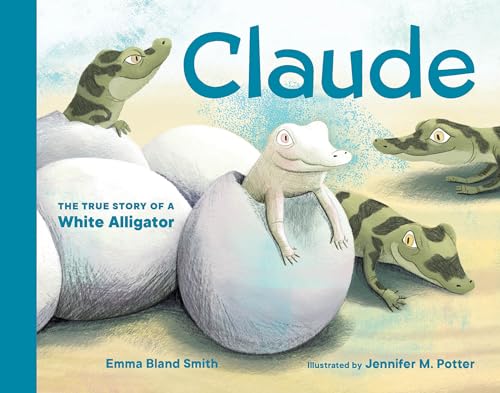 Claude The True Story of a White Alligator [Board book]