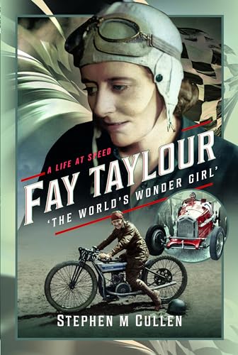 Fay Taylour, 'The World's Wonder Girl' A Life at Speed [Hardcover]