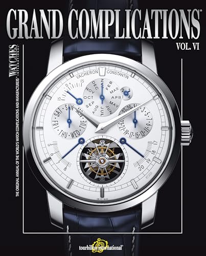 Grand Complications Volume VI High Quality Watchmaking [Paperback]