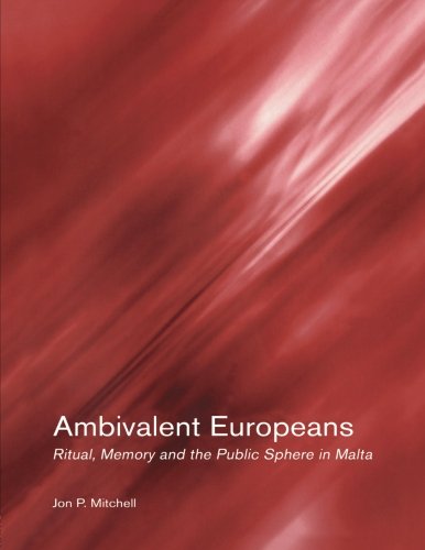 Ambivalent Europeans Ritual, Memory and the Public Sphere in Malta [Paperback]