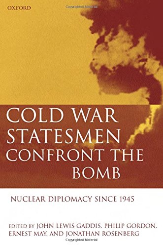 Cold War Statesmen Confront the Bomb Nuclear Diplomacy since 1945 [Hardcover]